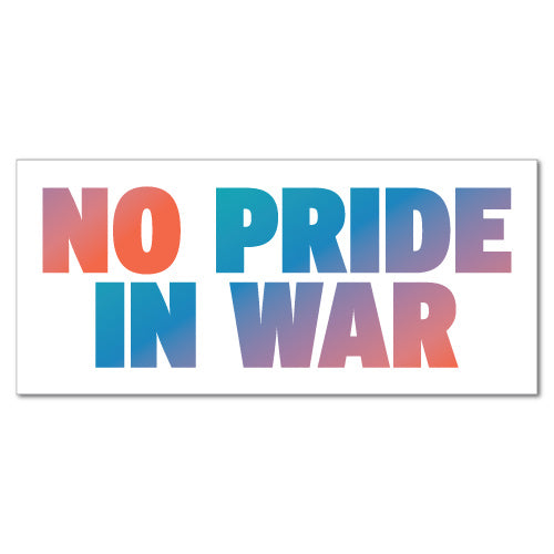 No Pride In War Peace Rainbow Peace Sticker