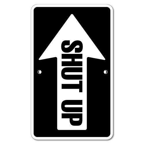 Shut Up Road Sign Arrow Bumper Sticker