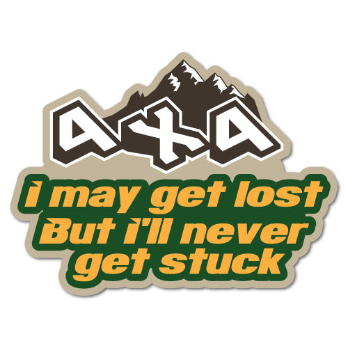 I May Get Lost But Never Get Stuck Funny Sticker