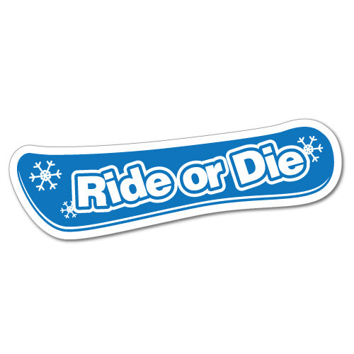 Ride Or Die Snowboarding Board Ski Sticker