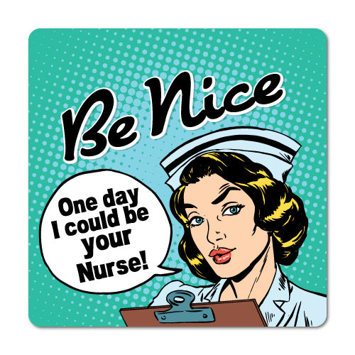 Be Nice One Day I Could Be Your Nurse Comic Sticker