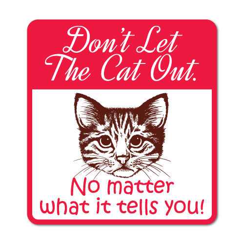 Don't Let The Cat Out Red Warning Home Sticker