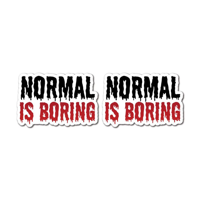 2X Dont Be Normal Or Boring Sticker Decal