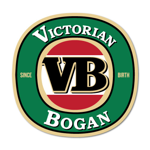 Victorian Bogan Since Birth Beer Drinking Funny Sticker