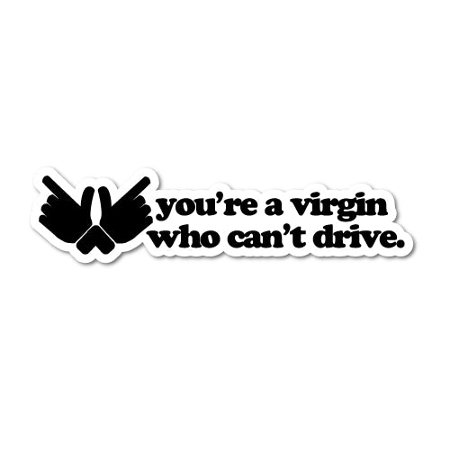 You'Re A Virgin Sticker