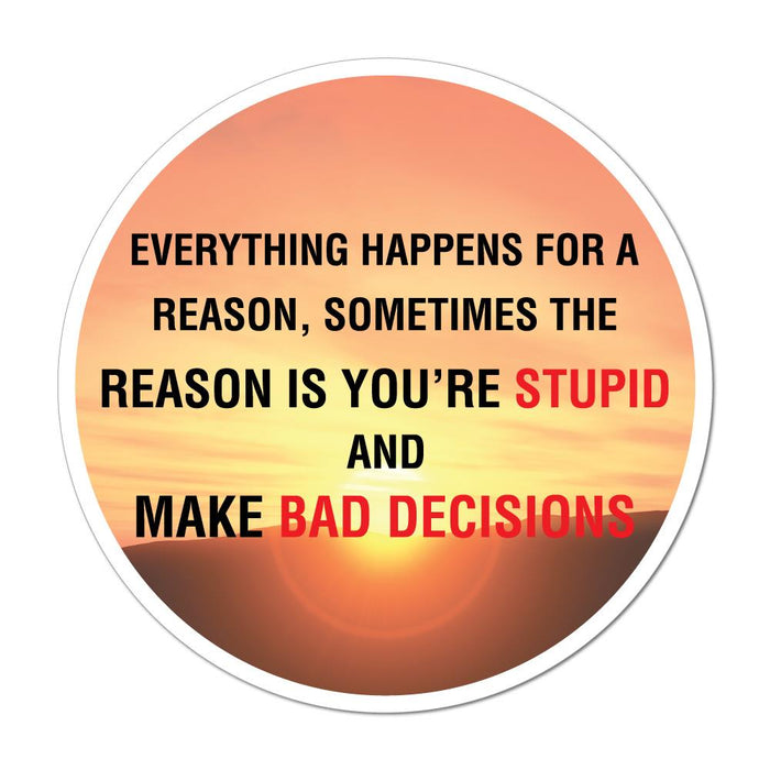 You Made Bad Decisions Sticker Decal