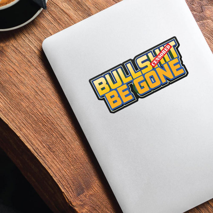 Bullsht Be Gone Sticker Decal