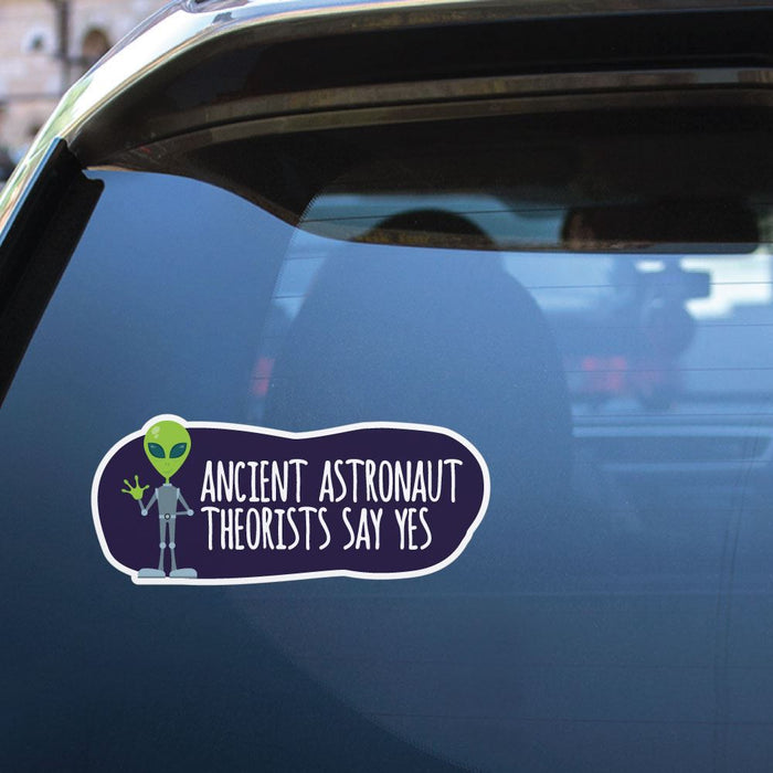 Ancient Astronaut Theorists Say Yes To Aliens Sticker Decal