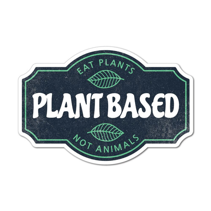 Plant Based Eat Plants Not Animals Sticker Decal