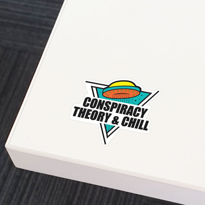 Conspiracy Theory Chill Sticker Decal