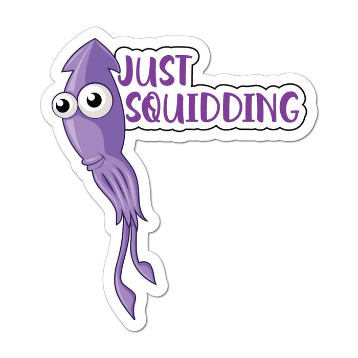 Just Squidding Funny Pun Squid Fish Ocean Cute Animal  Car Sticker Decal