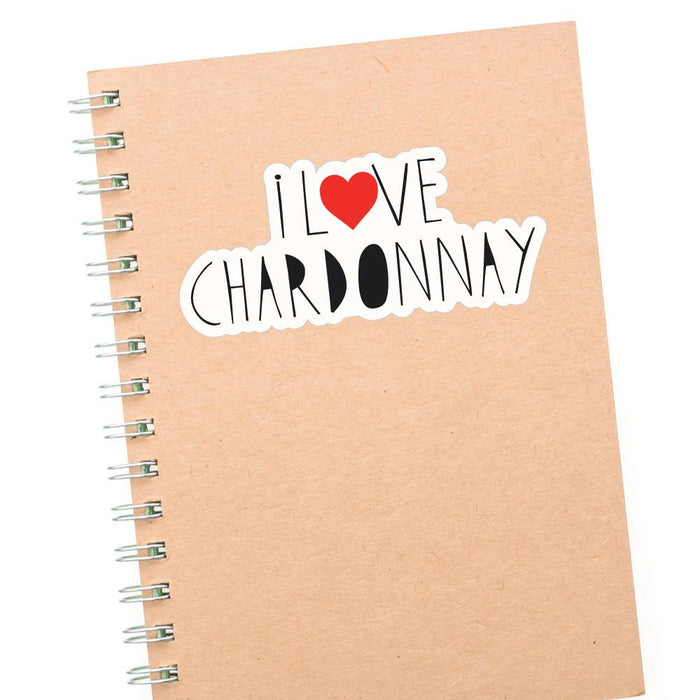 I Love Chardonnay Sticker Decal