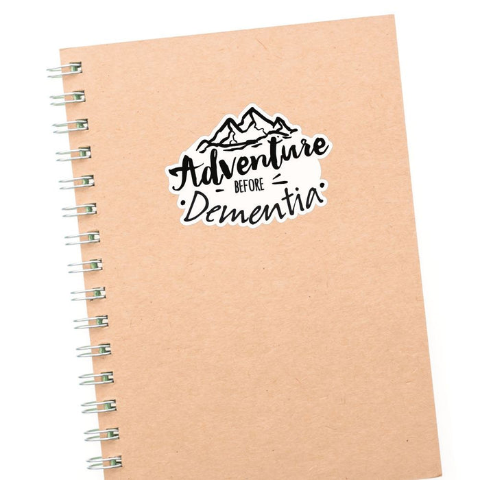 Adventure Before Dementia Sticker Decal