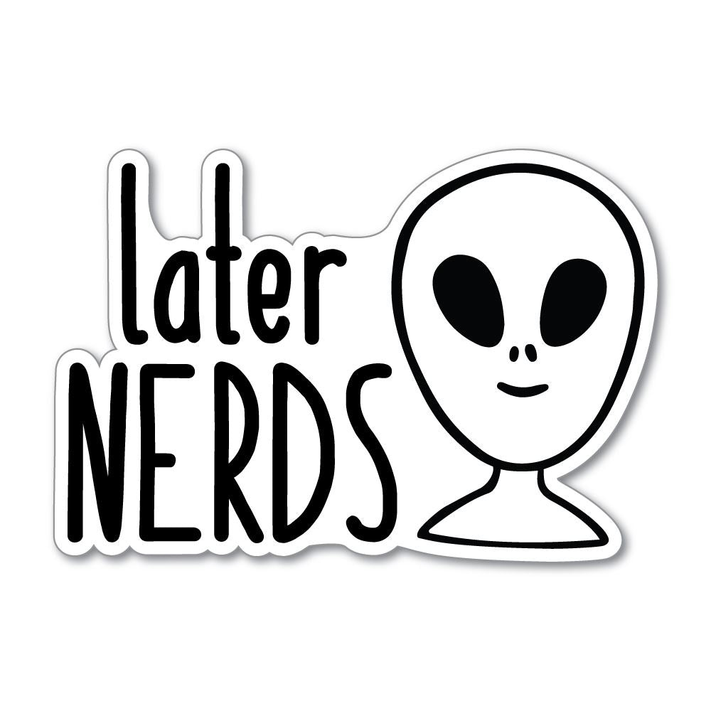Later Nerds Sticker Decal | Alien Stickers - Sticker Collective