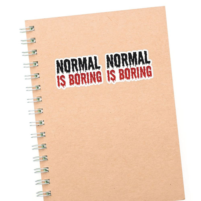 2X Dont Be Normal Or Boring Sticker Decal