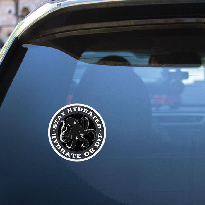 Stay Hydrated Or Die Sticker Decal
