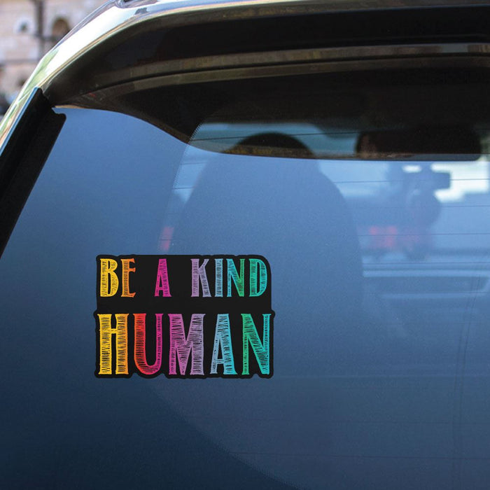 Be A Kind Human Sticker Decal