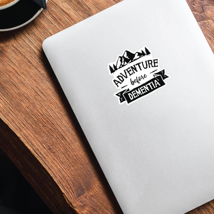 Adventure Before Dementia Sticker Decal