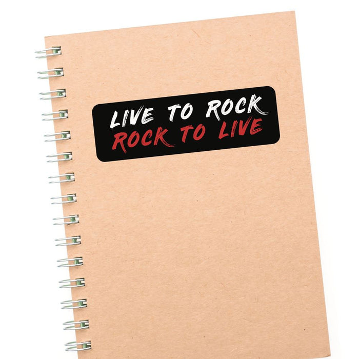 Live To Rock Rock To Live Sticker Decal