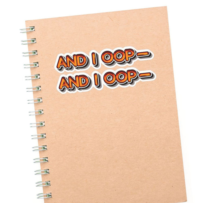 2X And I Oops Meme Sticker Decal