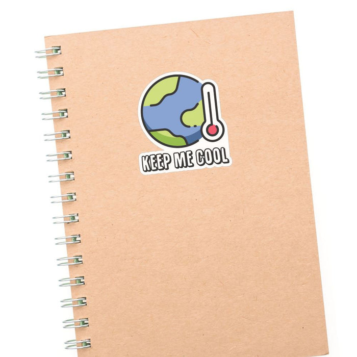 Keep Me Cool Earth Sticker Decal