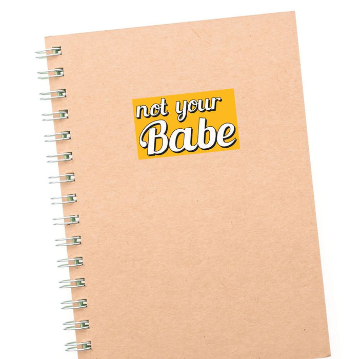 Not Your Babe Sticker Decal