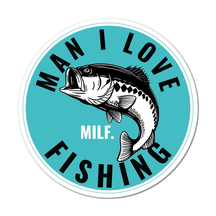 Milf Man I Love Fishing Sticker Decal