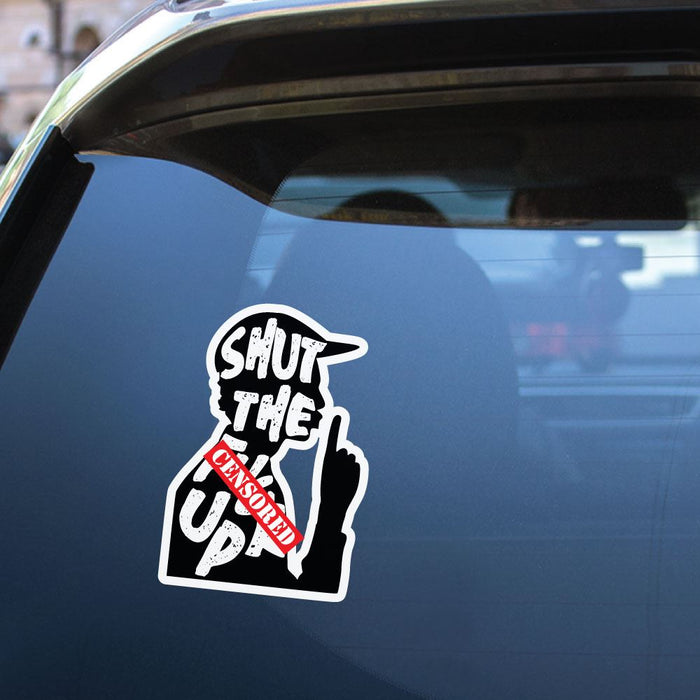 Shut The F Up Sticker Decal