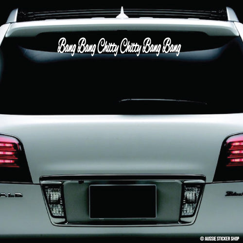 Bang Bang Chitty Chitty Windshield Sticker