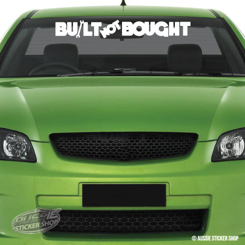 Built Not Bought Windshield Sticker