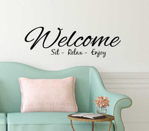 Welcome Sit Relax Enjoy Wall Sticker