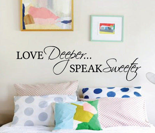 Love Deeper Speak Sweeter Wall Sticker