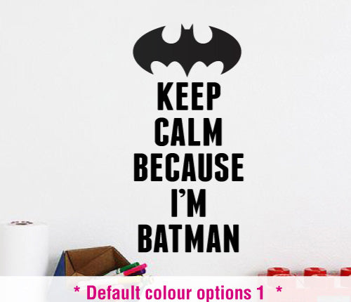 Keep Calm Because I'M Batman Wall Sticker