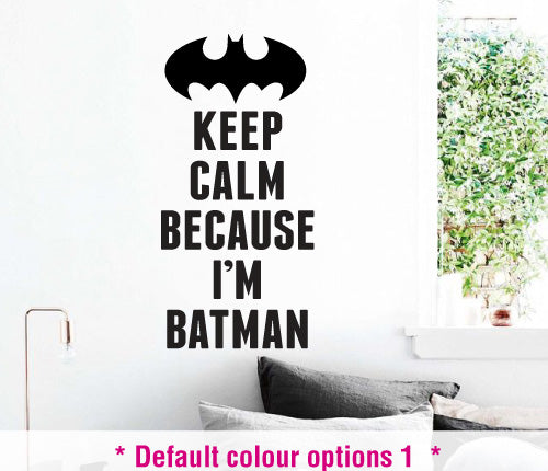 Keep Calm Because I'M Batman Wall Sticker