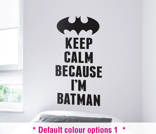 Keep Calm Because I'M Batman Wall Sticker