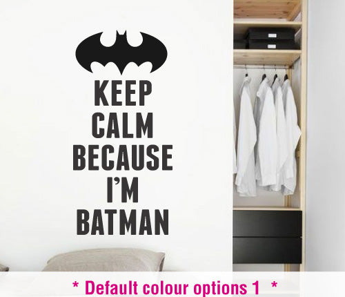 Keep Calm Because I'M Batman Wall Sticker