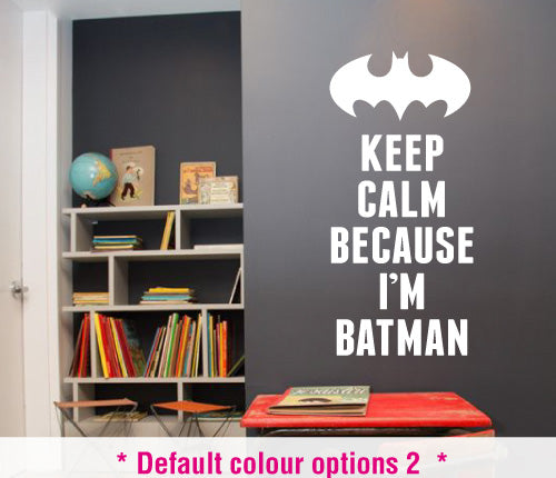 Keep Calm Because I'M Batman Wall Sticker
