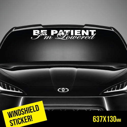 Be Patient Im Lowered Windshield Top Jdm Sticker