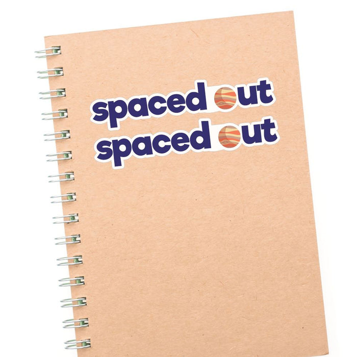 2X Spaced Out Sticker Decal