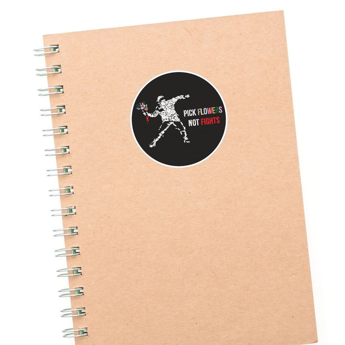 Pick Flowers Not Fights Sticker Decal