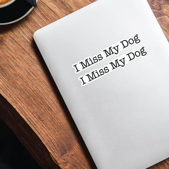 2X I Miss My Dog Sticker Decal