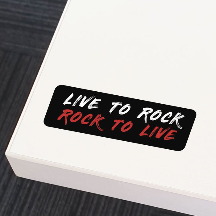 Live To Rock Rock To Live Sticker Decal