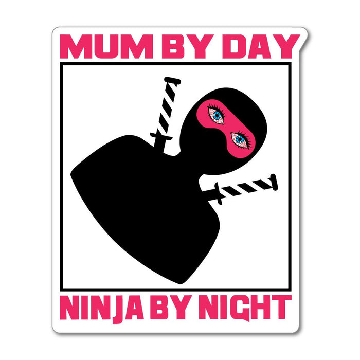 Mum By Day Ninja By Night Funny Car Sticker Decal