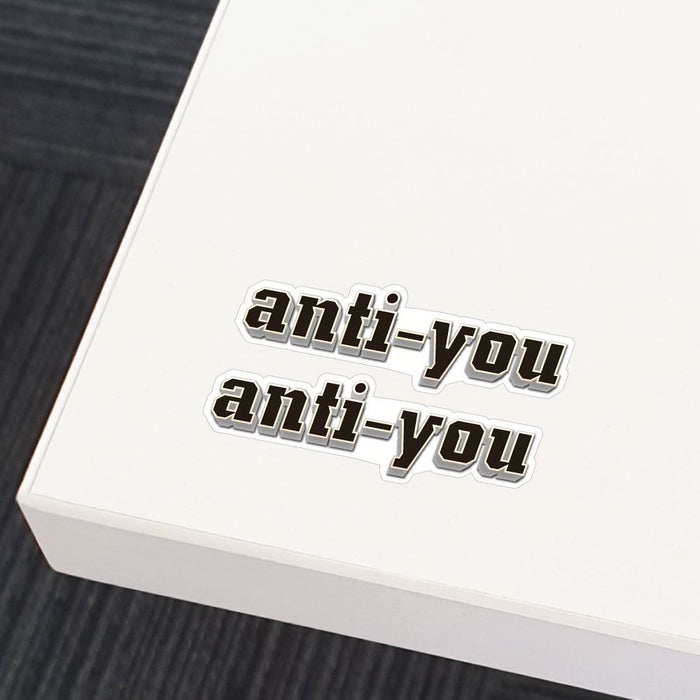 2X Anti You Sticker Decal