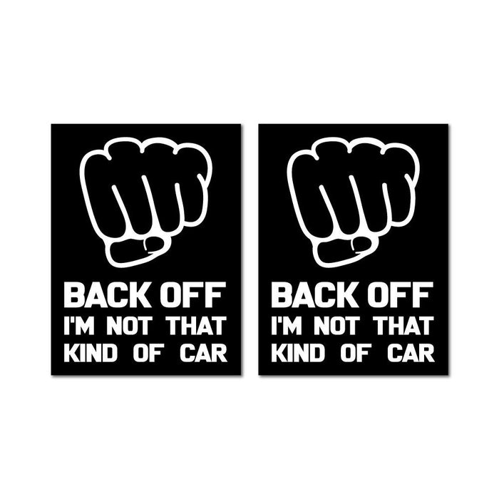 2X Im Not That Kind Of Car Back Off Sticker Decal
