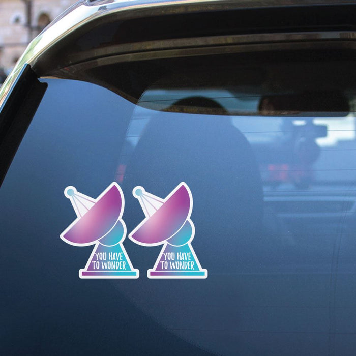 2X You Have To Wonder Sticker Decal
