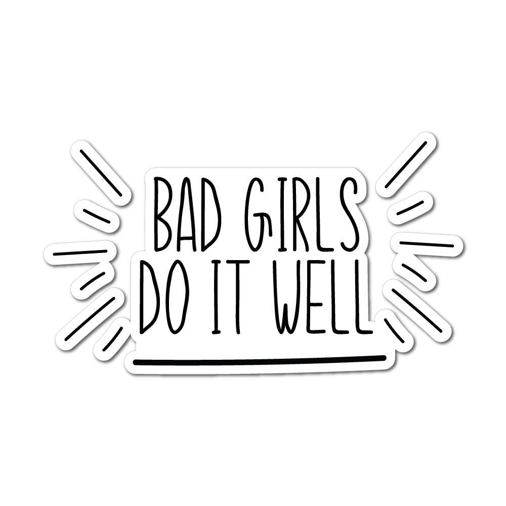 Bad Girls Sticker Decal | Funny Stickers - Sticker Collective