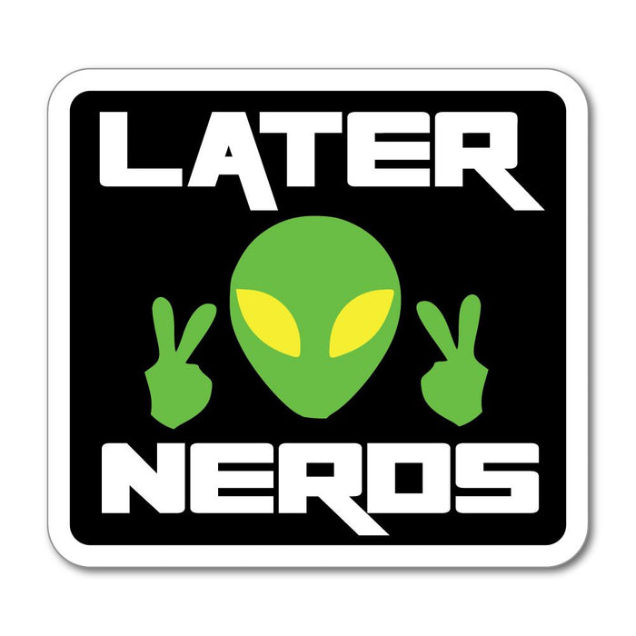 Later Nerds Alien Green Space Sci Fi Black Funny Car Sticker Decal
