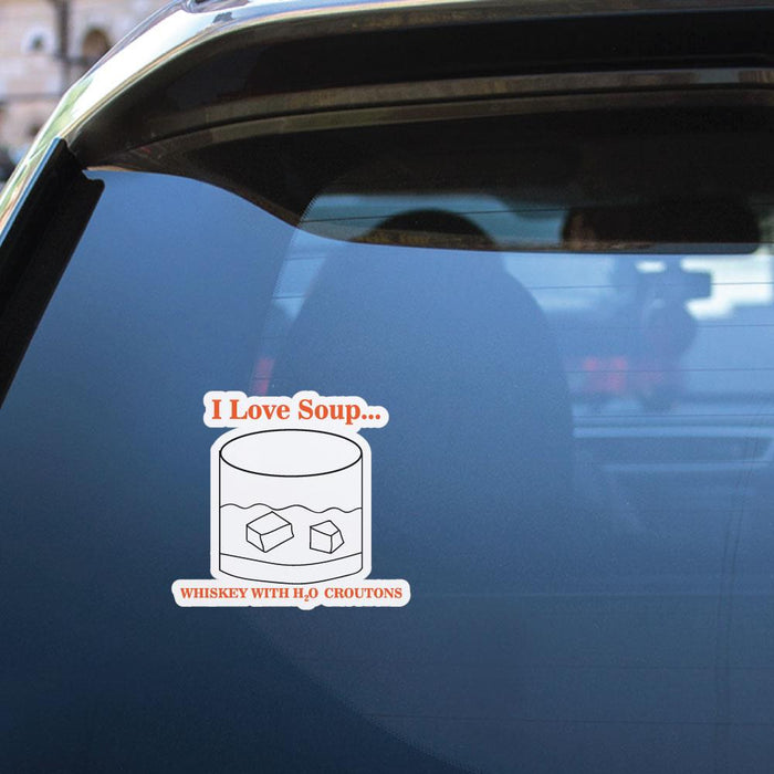 I Love Whiskey Soup Sticker Decal
