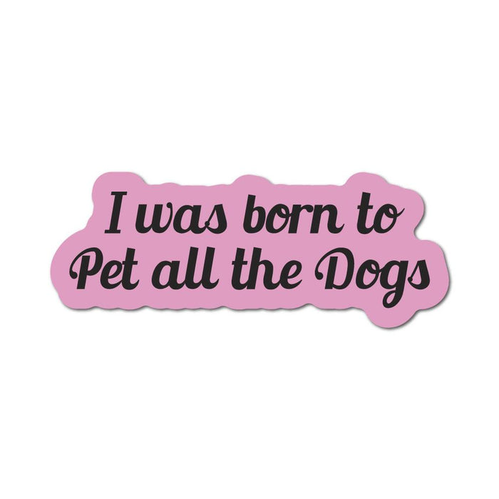 Pet The Dogs Sticker Decal